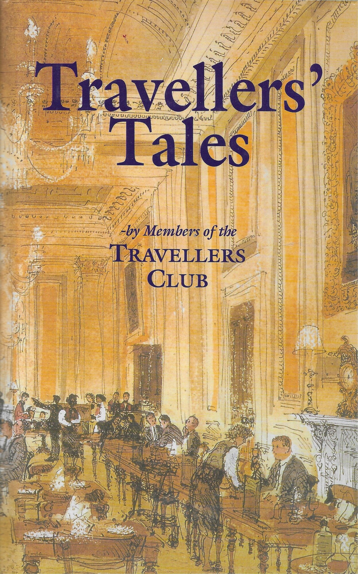 Traveller's Tales: By Members of the Travellers Club
