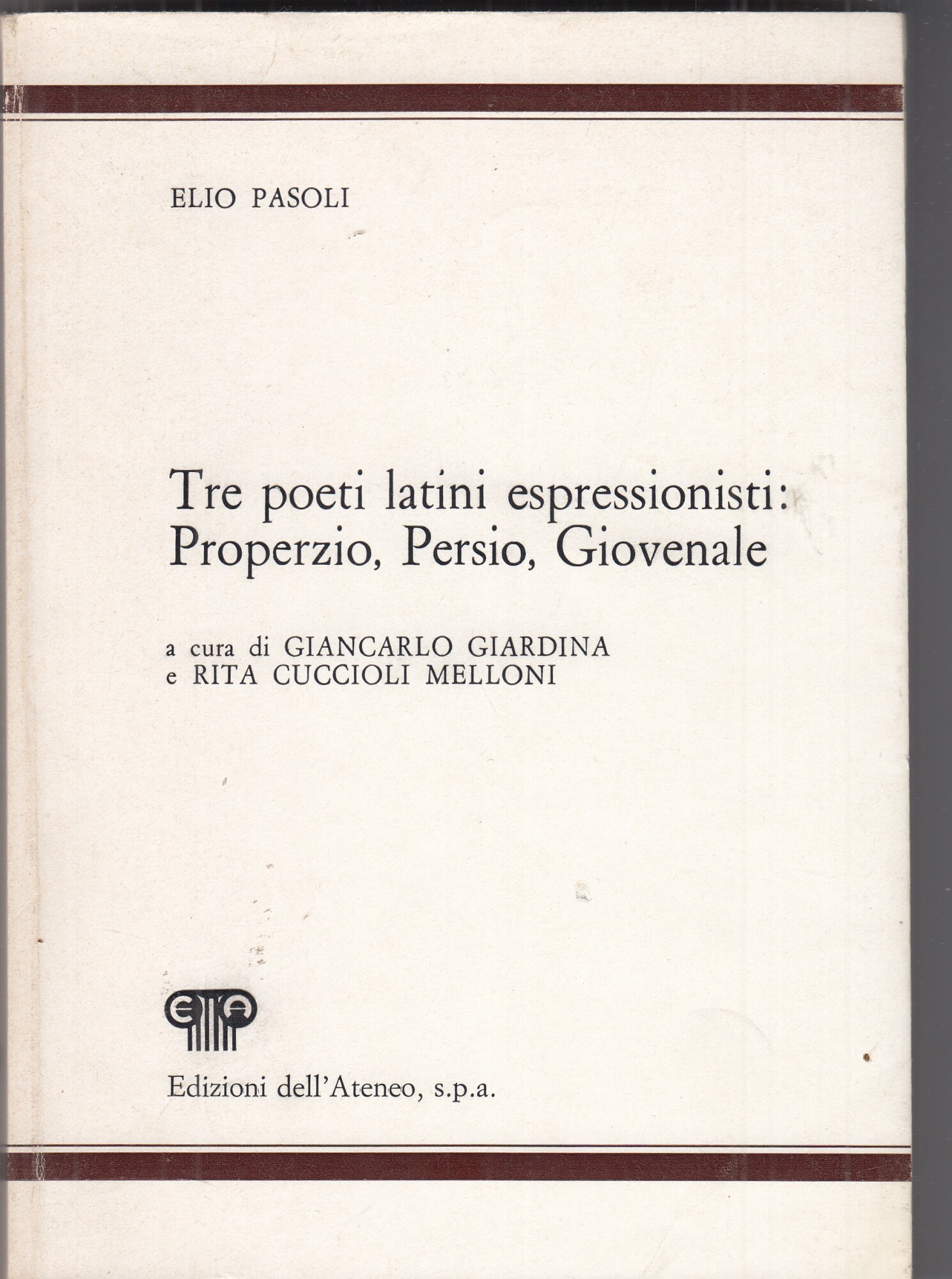 Tre poeti latini espressionisti: Properzio, Persio, Giovenale.
