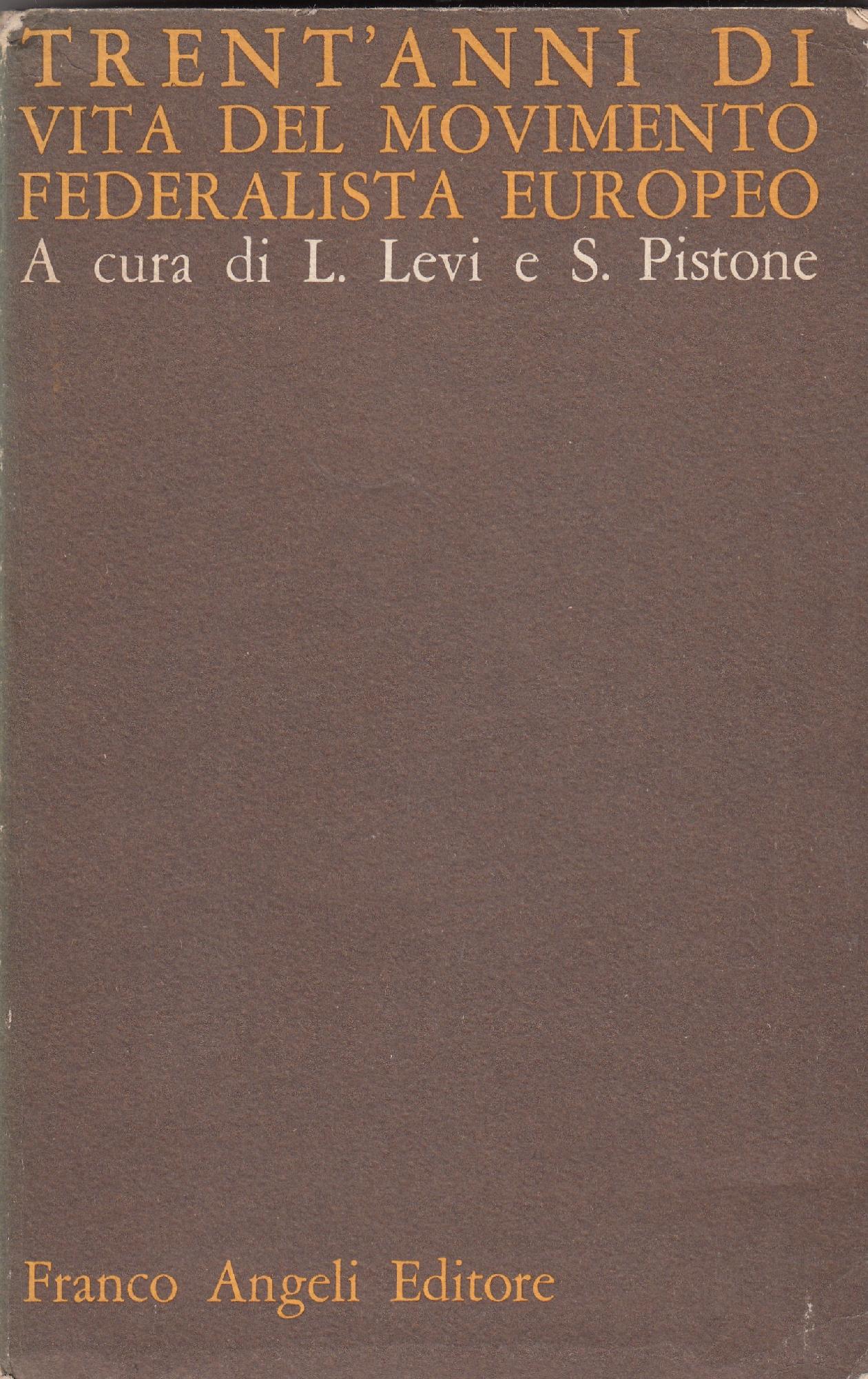 TRENT'ANNI DI VITA DEL MOVIMENTO FEDERALISTA EUROPEO.