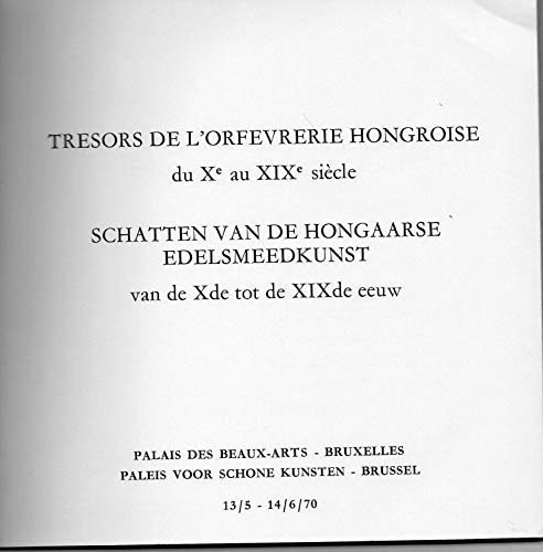 Tresors de l'orfevrerie hongroise du X^ au XIX^ siècle - …