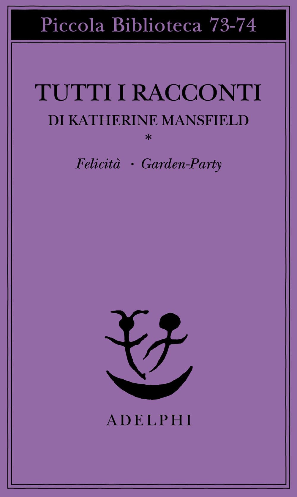 Tutti i racconti - Felicità / Garden party -