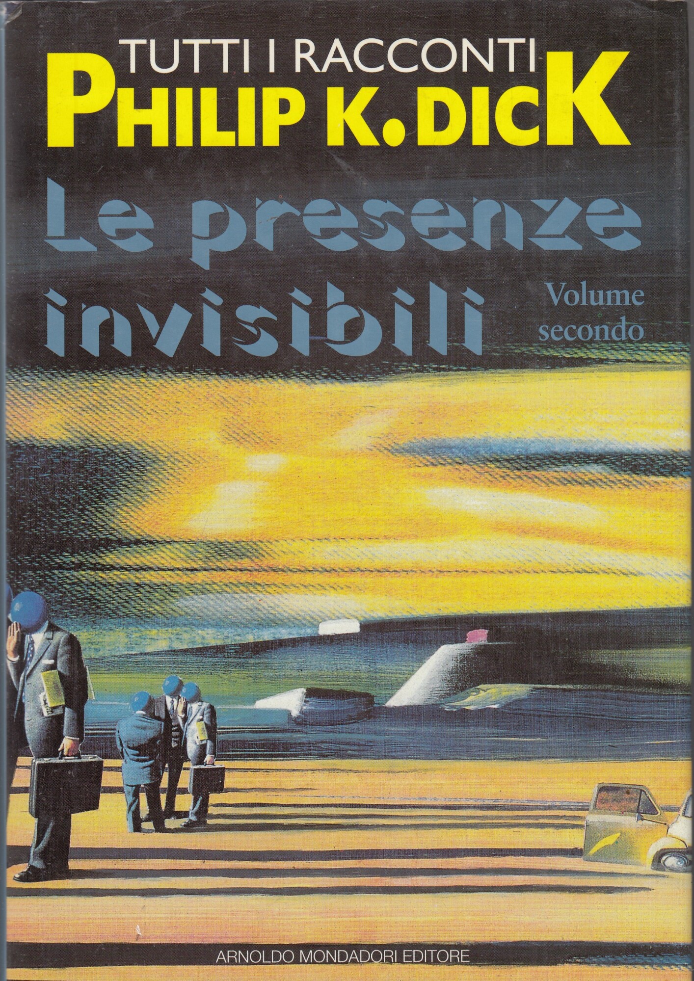 Tutti i racconti. Le presenze invisibili. Vol. 2