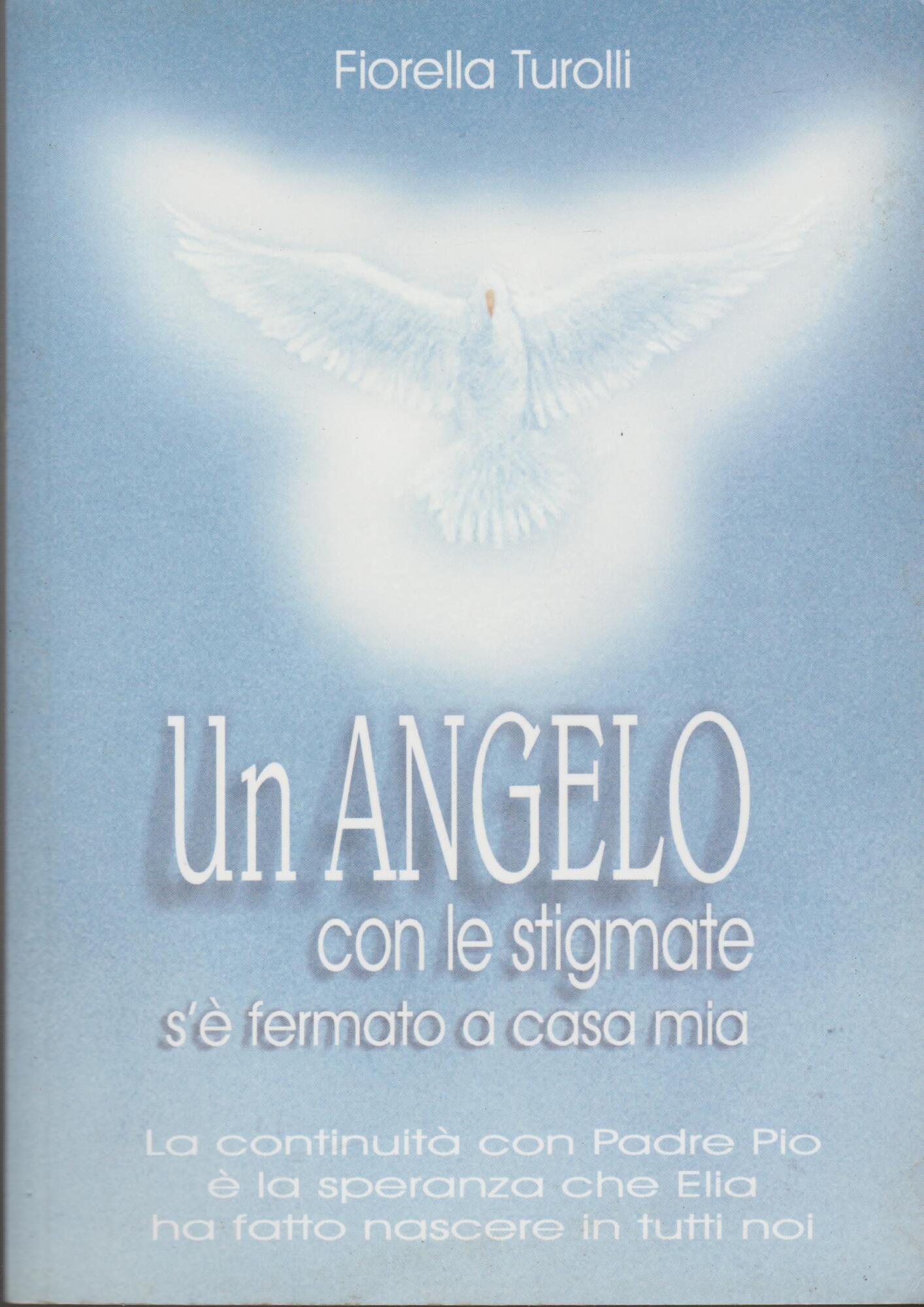 Un angelo con le stigmate s'è fermato a casa mia. …