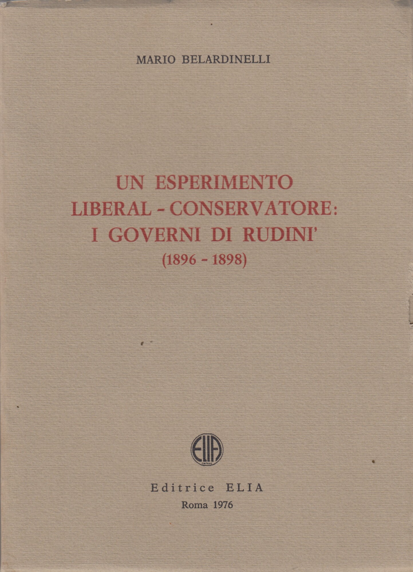 UN ESPERIMENTO LIBERAL - CONSERVATORE: I GOVERNI DI RUDINI' ( …