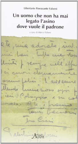 Un uomo che non ha mai legato l'asino dove vuole …
