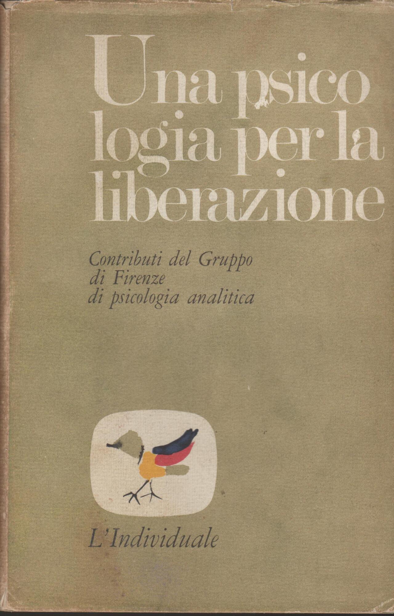 Una psicologia per la liberazione contributi del gruppo di Firenze …