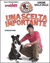 Una scelta importante. Missione cuccioli. Ediz. illustrata