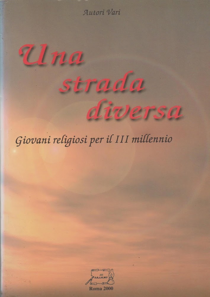 UNA STRADA DIVERSA Giovani religiosi per il III millennio