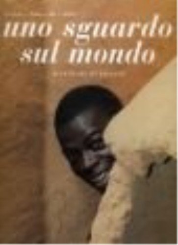 Uno sguardo sul mondo. Avventure di viaggio