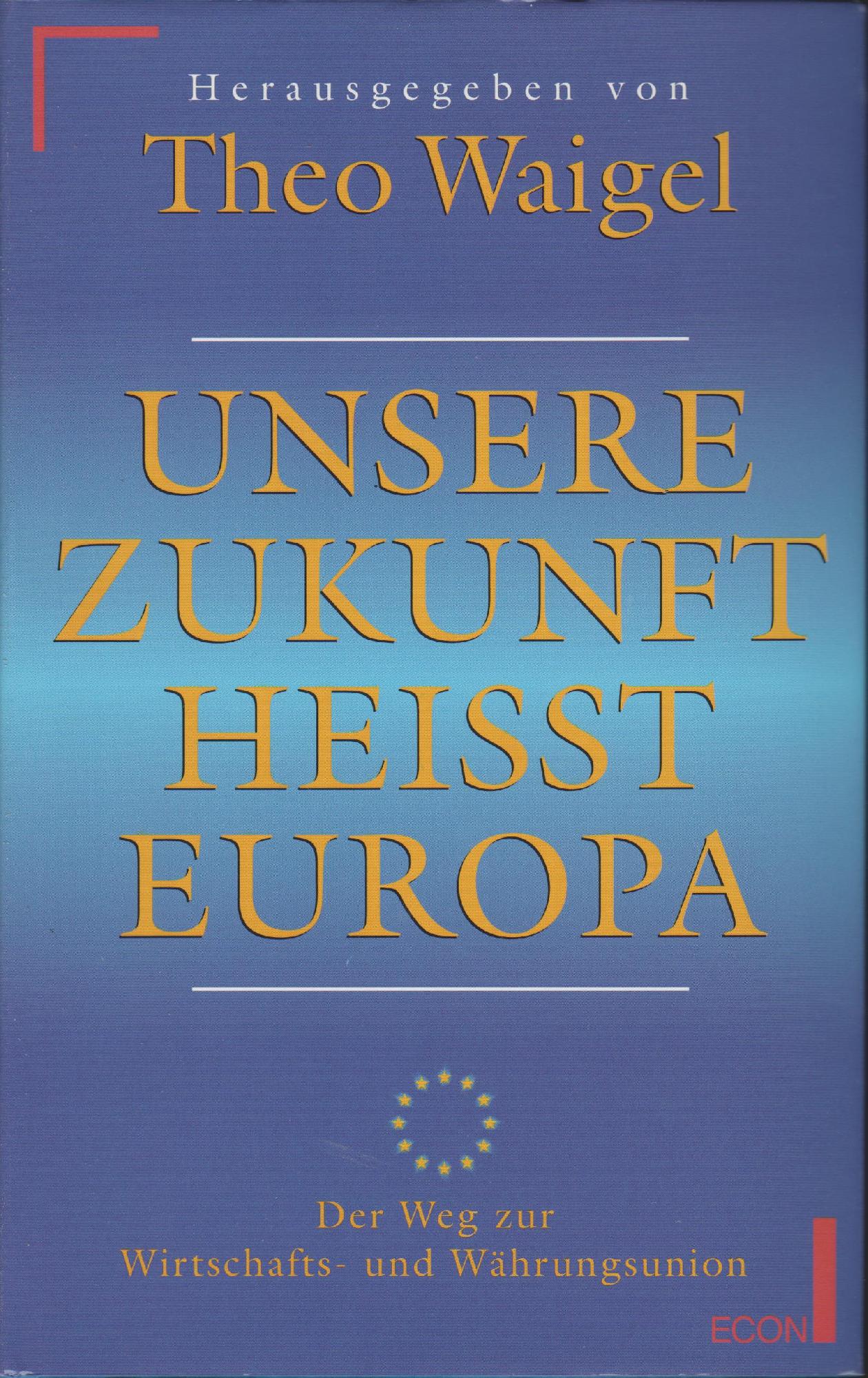 Unsere Zukunft Heisst Europa