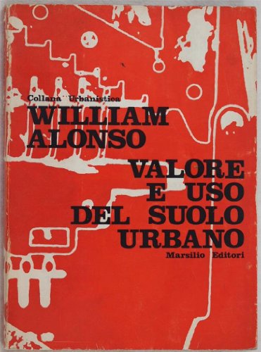 valore e uso del suolo urbano contributo a una teoria …