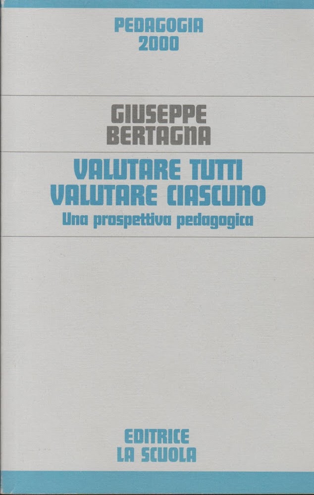 Valutare tutti valutare ciascuno. Una prospettiva pedagogica
