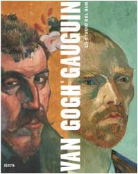 Van Gogh e Gauguin. Lo studio del Sud. Ediz. illustrata