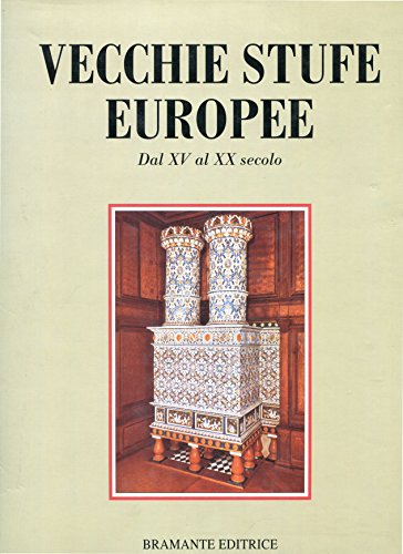 VECCHIE STUFE EUROPEE DAL XV AL XX SECOLO