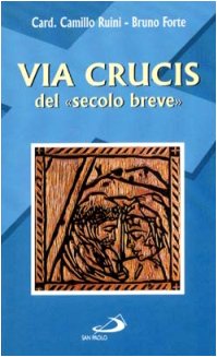 Via crucis del «Secolo breve»