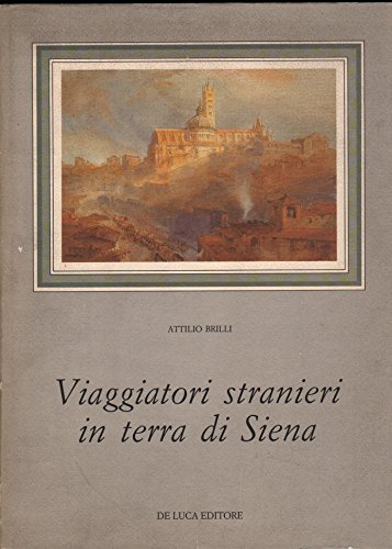VIAGGIATORI STRANIERI IN TERRA DI SIENA