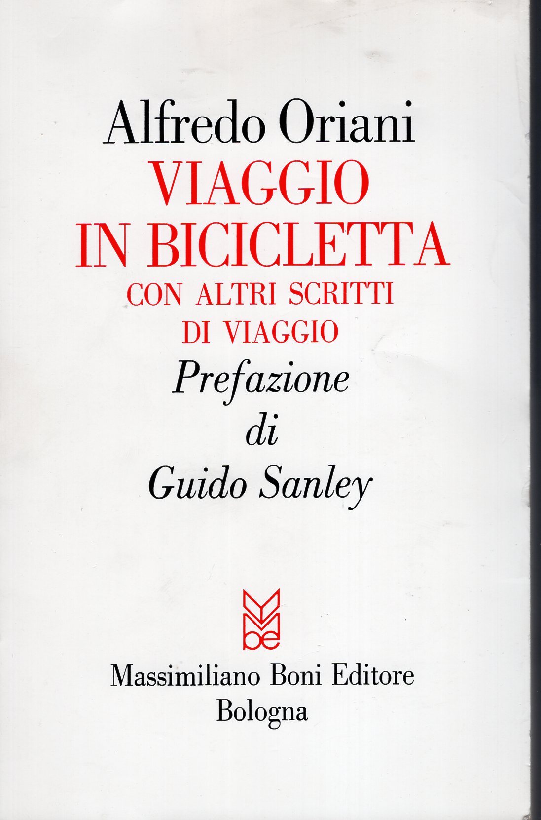 Viaggio in bicicletta ed altre pagine di viaggio e di …