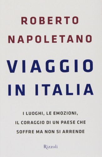 Viaggio in Italia. I luoghi, le emozioni, il coraggio di …