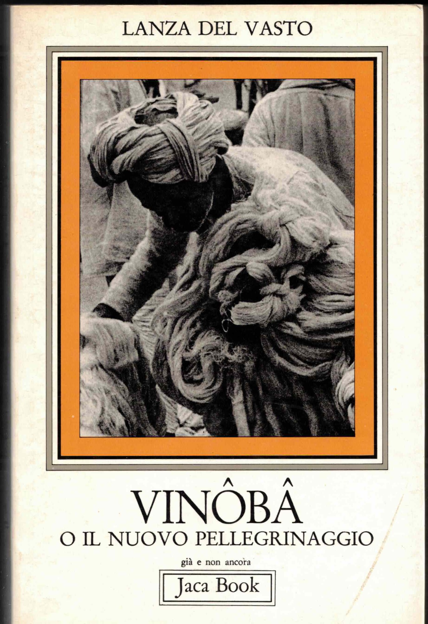 Vinoba o il nuovo pellegrinaggio