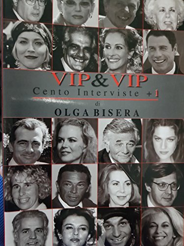 Vip &amp; vip. Cento interviste + 1