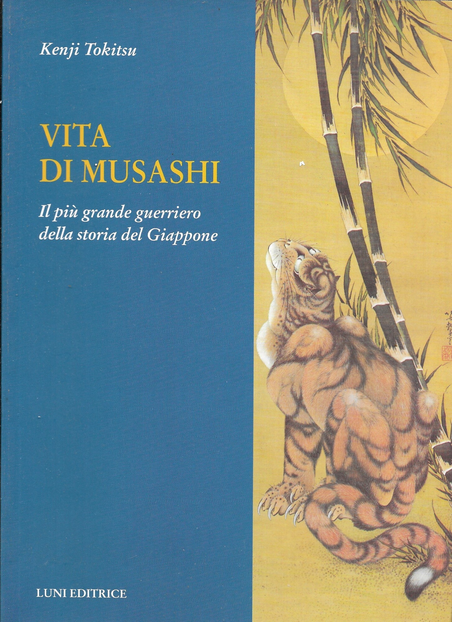 Vita di Musashi. Il più grande guerriero della storia del …