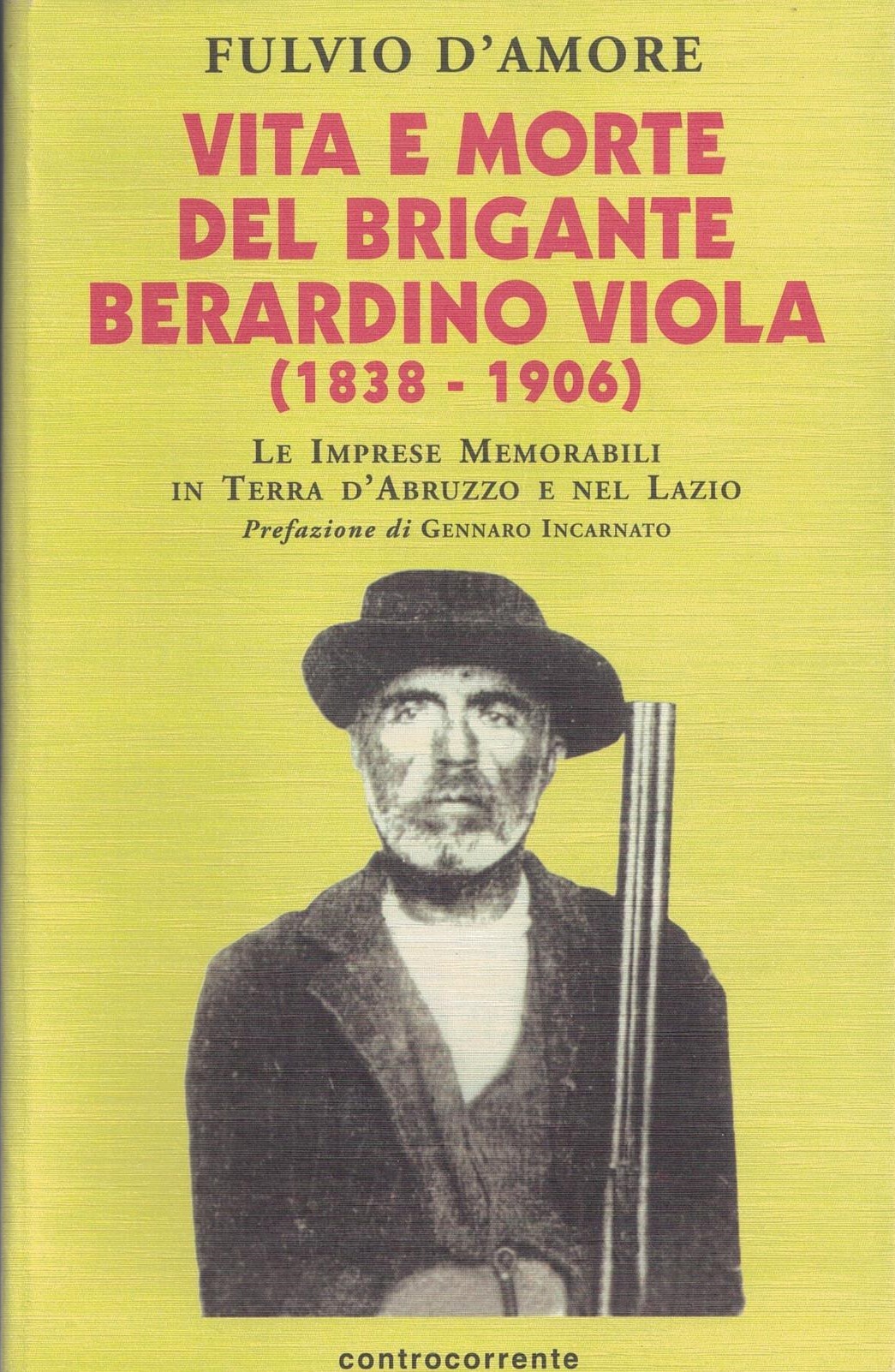 Vita e morte del brigante Berardino Viola (1838-1906). Le imprese …