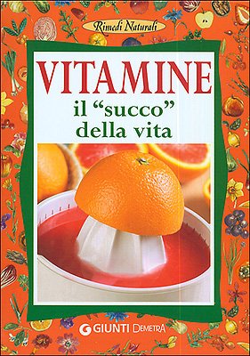 Vitamine. Il succo della vita