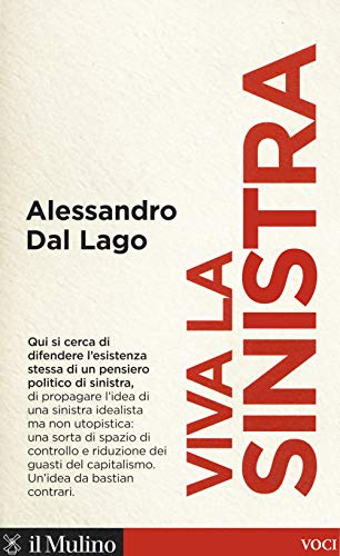 Viva la sinistra. Il futuro di un\'idea