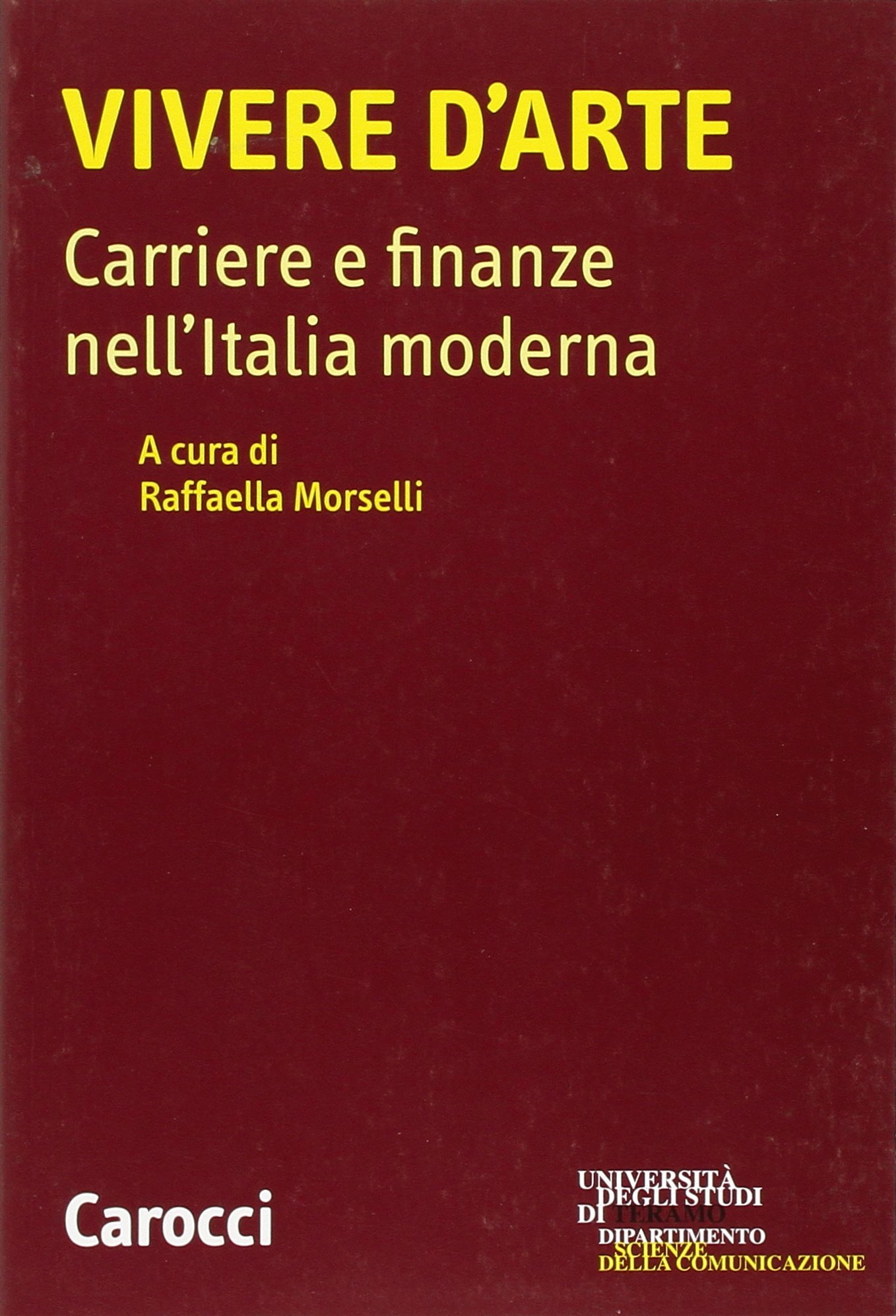 Vivere d'arte. Carriere e finanze nell'Italia moderna