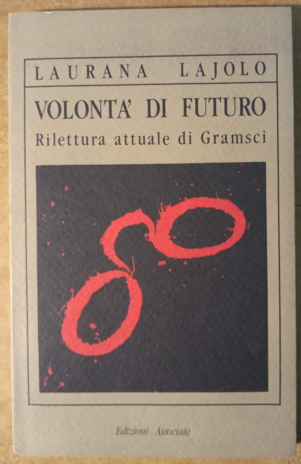 Volontà di futuro. Rilettura attuale di Gramsci