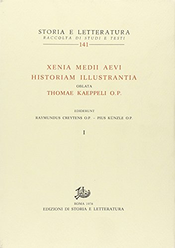 Xenia Medii Aevi Historiam Illustrantia. Oblata Thomae Kaeppeli O.P