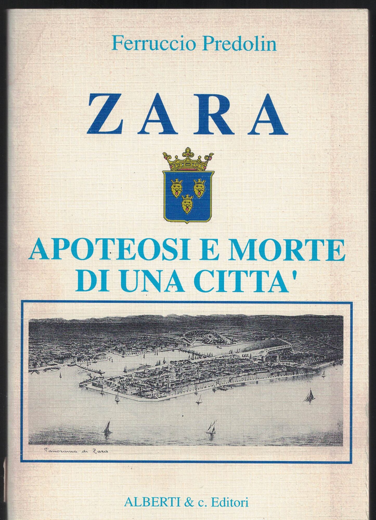 Zara apoteosi e morte di una citta'