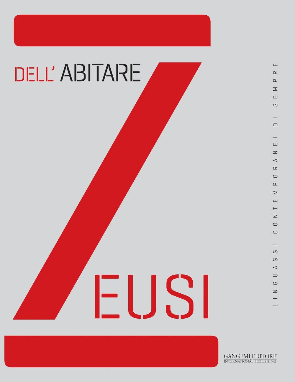 Zeusi. Linguaggi contemporanei di sempre. Dell'abitare (Vol. 2)