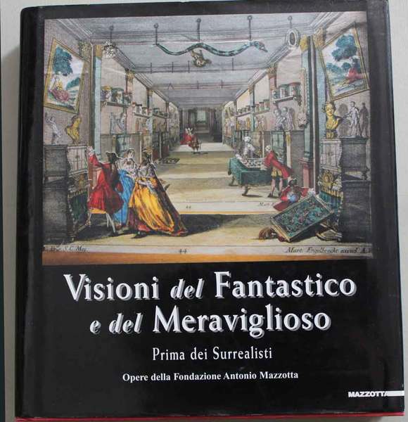 Visioni del fantastico e del meraviglioso. Prima dei Surrealisti. Opere …