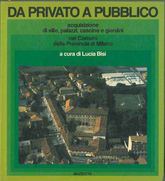 Da privato a pubblico. Acquisizione di ville, palazzi, cascine e …