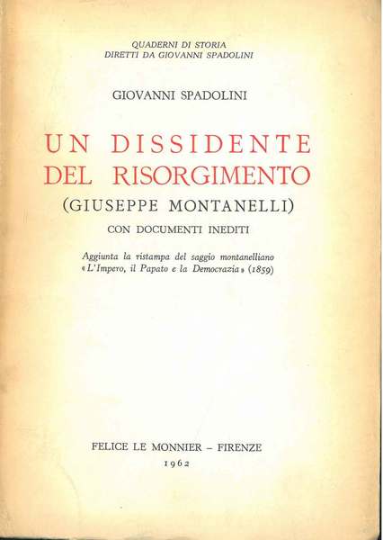 Un dissidente del Risorgimento (Giuseppe Montanelli) con documenti inediti. Aggiunta …