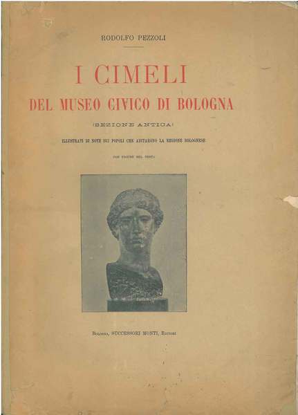 I cimeli del museo civico di Bologna (sezione antica) illustrati …