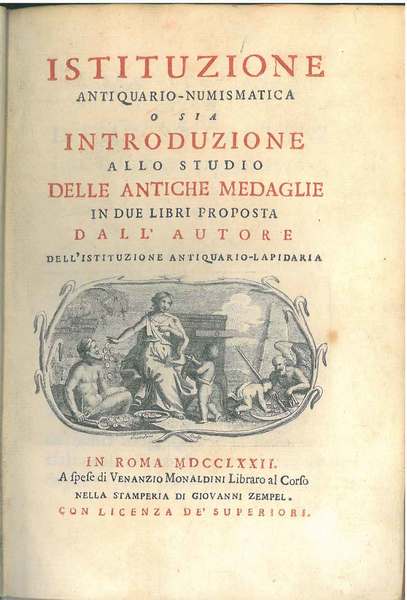Istituzione antiquario - numismatica o sia introduzione allo studio delle …