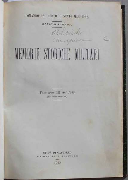 Memorie storiche militari. Fascicolo III e IV del 1913. Le …