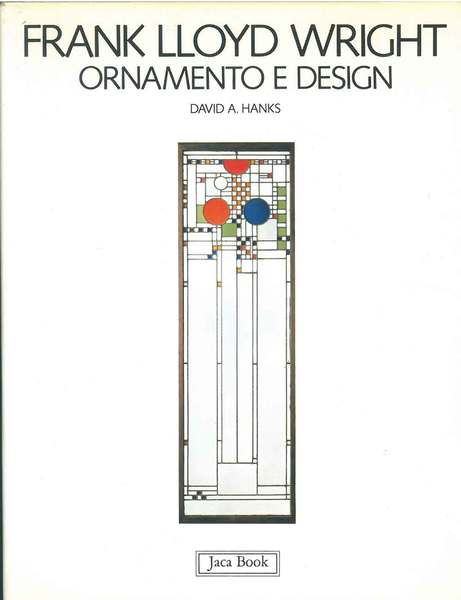Frank Lloyd Wright. Ornamento e design