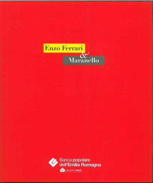 Enzo Ferrari & Maranello. A cura di Icaro progetti per …