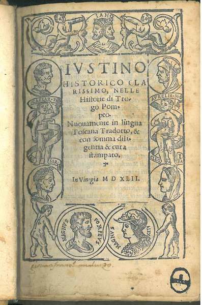 Iustino historico clarissimo nelle historie di Trogo Pompeo. Nuovamente in …