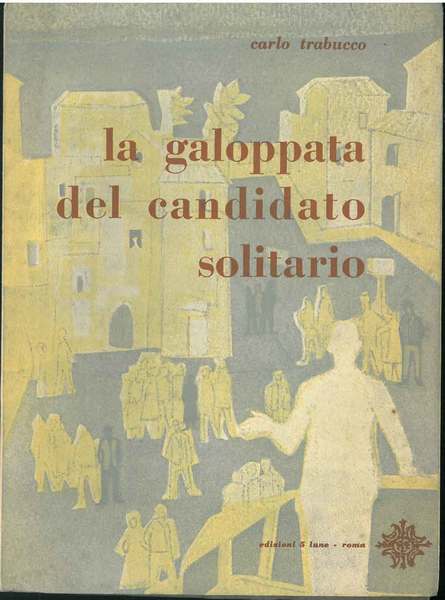 La galoppata del candidato solitario. (Confidenze riservate agli amici)