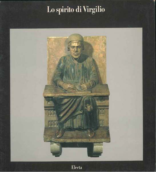 Lo spirito di Virgilio. Otti maestri per un grande poeta. …