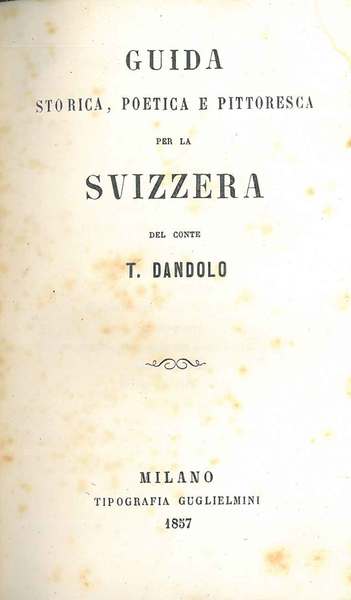 Guida storica, poetica e pittoresca per la Svizzera