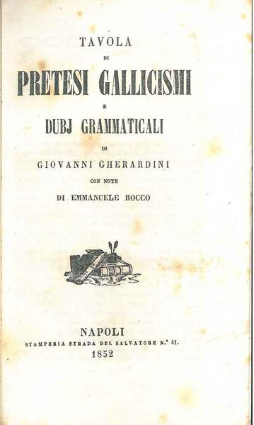 Tavola di pretesi gallicismi e dubj grammaticali di Giovanni Gherardini …