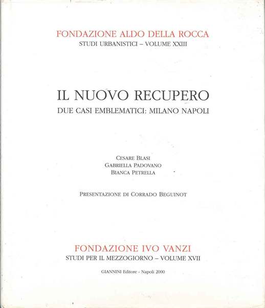 Il nuovo recupero. Due casi emblematici: Milano Napoli Presentazione di …