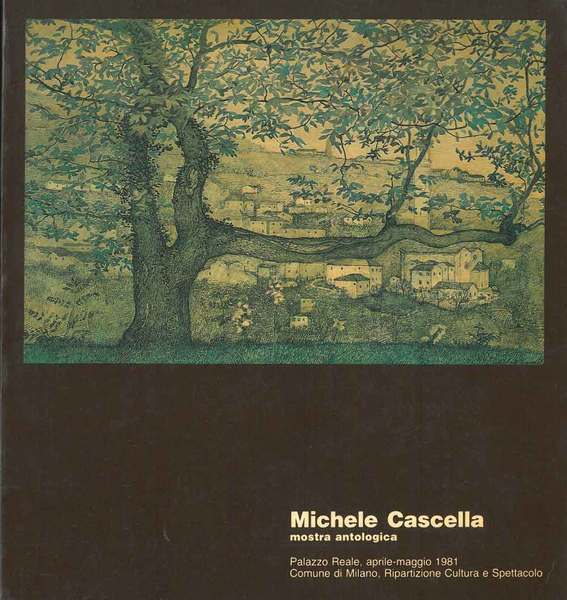 Michele Cascella. Mostra antologica, Milano, aprile-maggio 1981