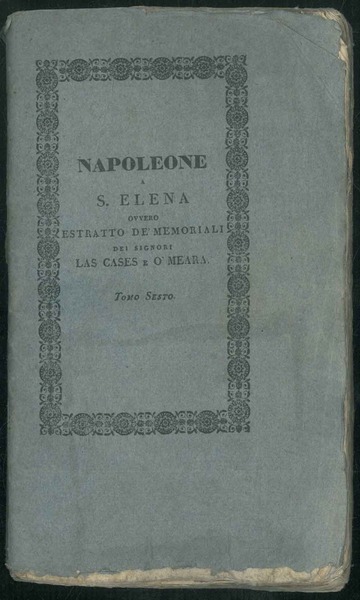 Napoleone a S. Elena ovvero Estratto de' memoriali de' signori …