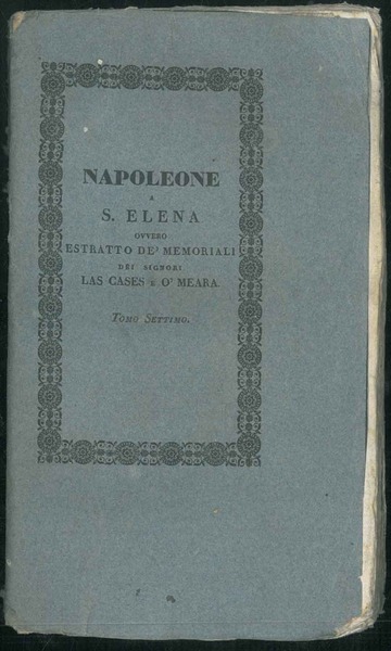 Napoleone a S. Elena ovvero Estratto de' memoriali de' signori …